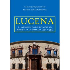 Lucena en las respuestas del catastro del Marqués de la Ensenada (1752 a 1754)